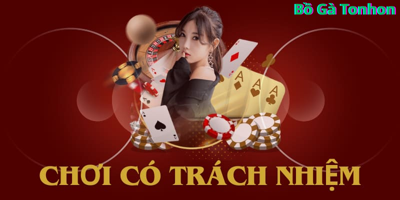 Chơi Có Trách Nhiệm - Điều Kiện Cần Phải Tuân Thủ Khi Cá Cược