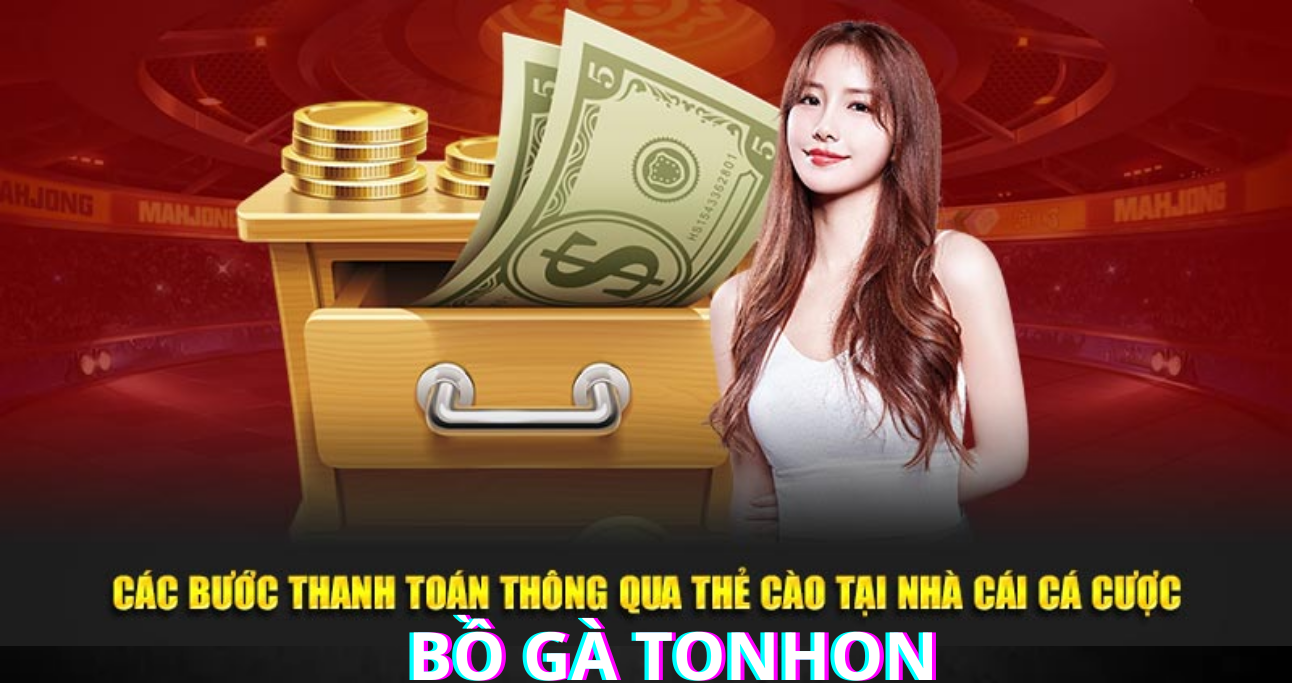 Hướng dẫn nạp tiền Bồ Gà Tonhon chi tiết từng bước