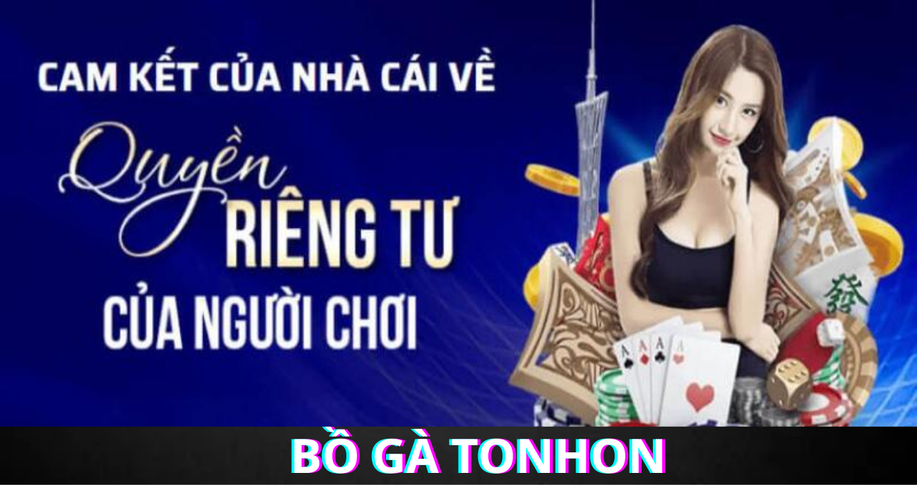 Giải đáp thắc mắc về chính sách quyền riêng tư Bồ Gà Tonhon 